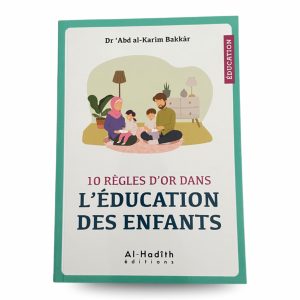 10 regles d’or dans l'éducation des enfants