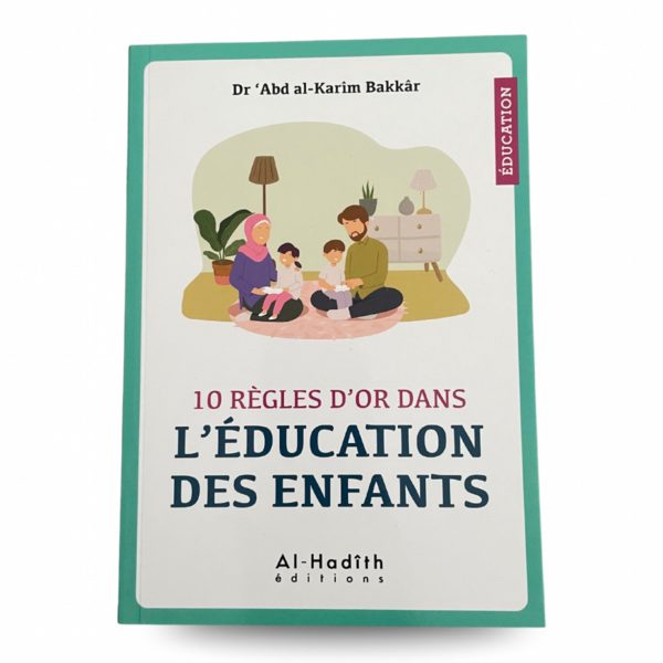 10 regles d’or dans l'éducation des enfants