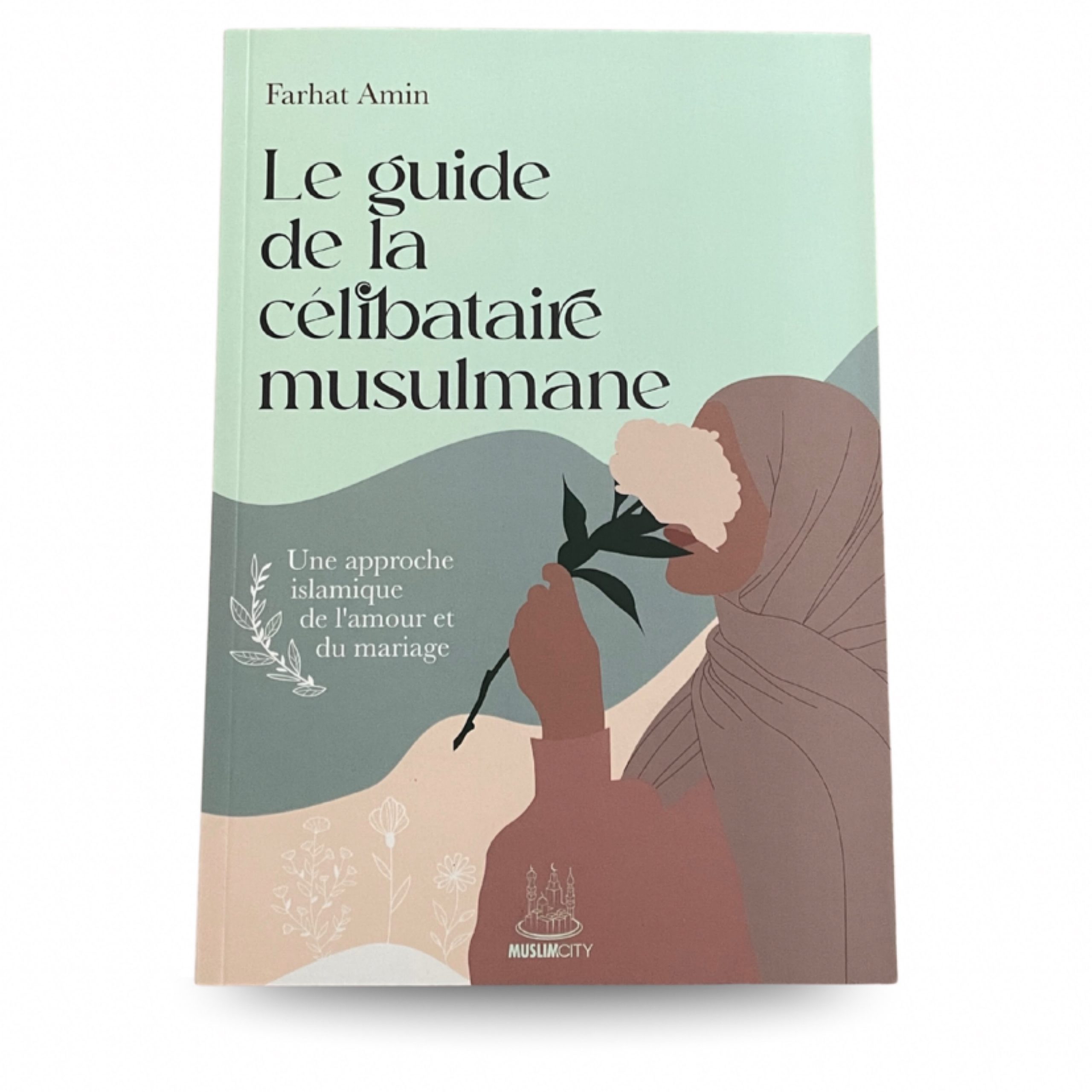 Le guide de la célibataire musulmane