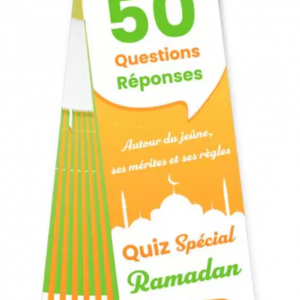 Quiz Spécial Ramadan - 50 Questions Réponses autour du Jeûne, ses mérites et ses règles