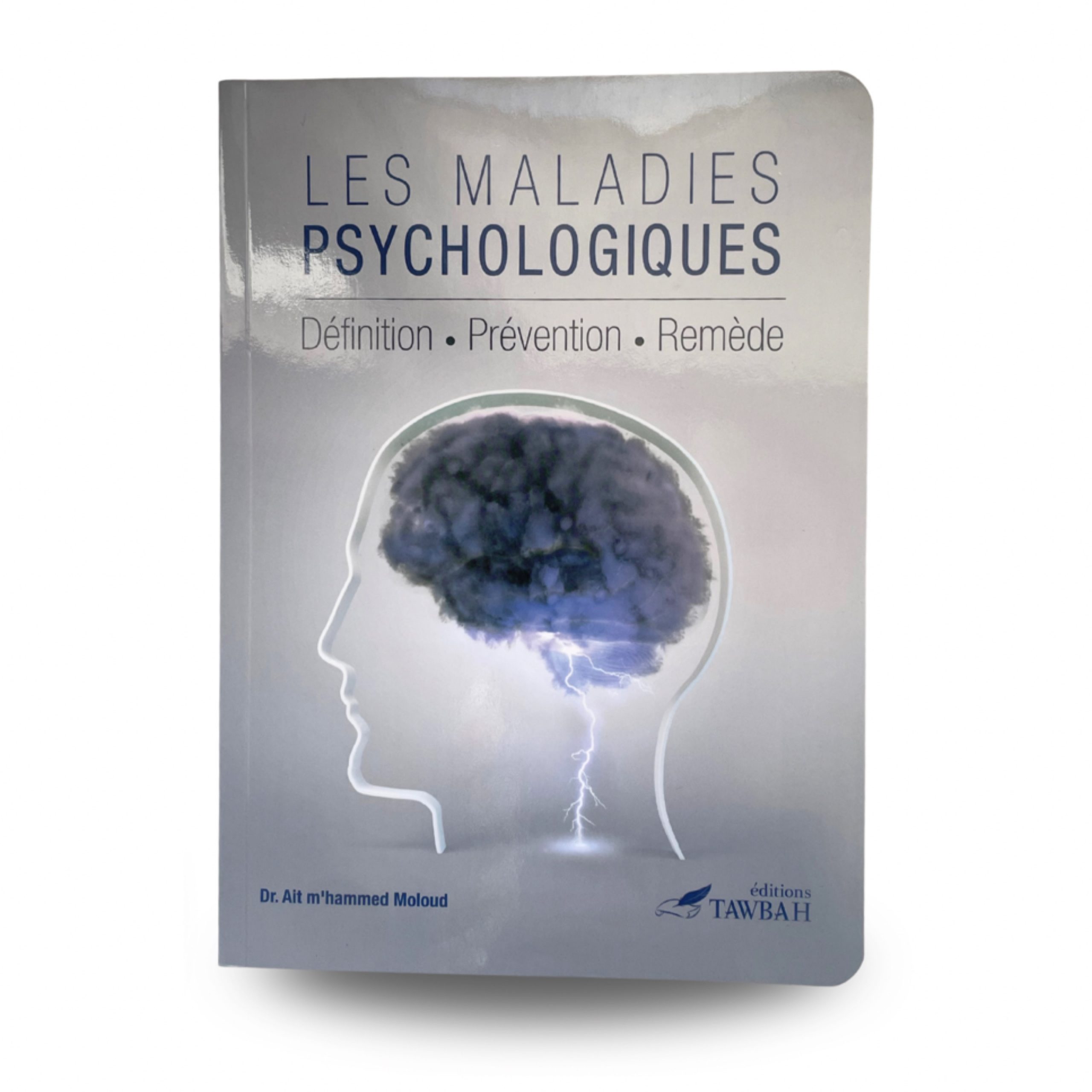 Les maladies psychologiques: Livre sur la psychothérapie musulmane